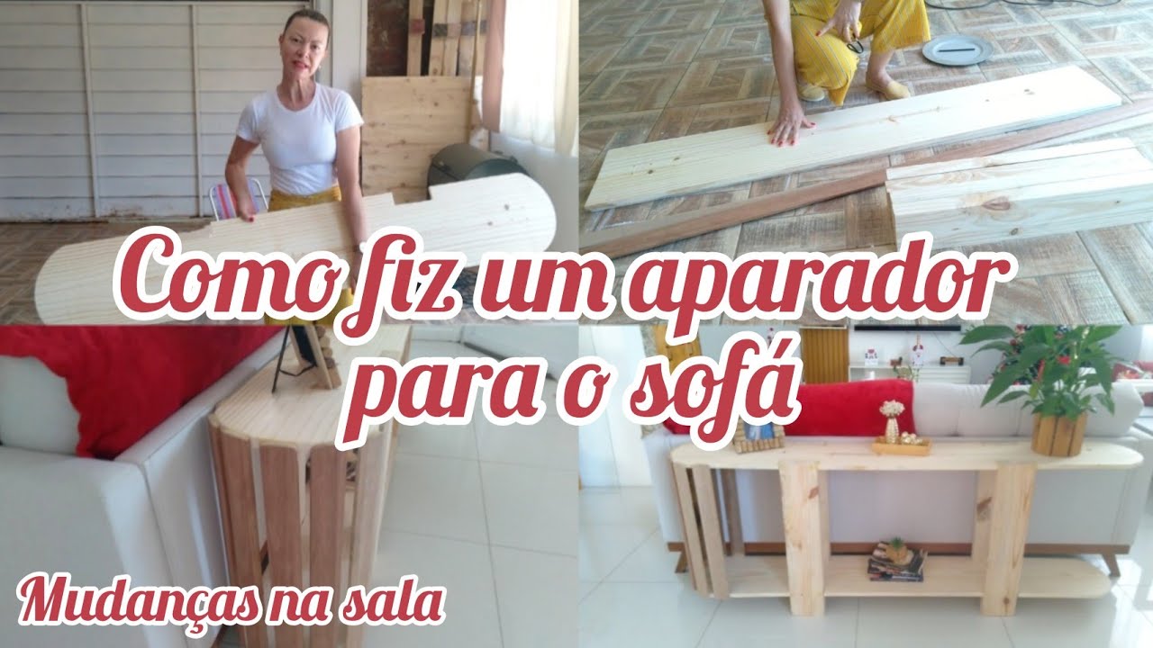 Como fiz um aparador para o sofá da sala !!! Fiz algumas mudanças na sala de estar!!!