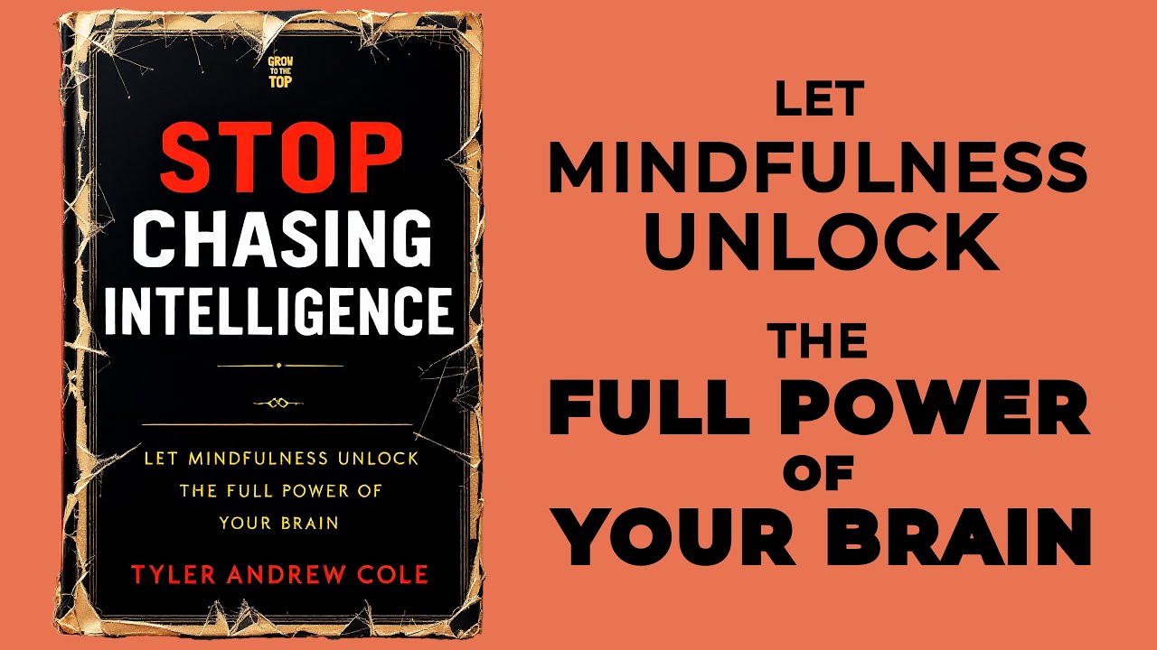 Stop Chasing Intelligence: Let Mindfulness Unlock The Full Power Of Your Brain (Audiobook)