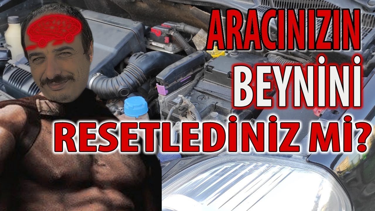 ARACINIZIN BEYNİ NASIL RESETLENİR  (NE İŞE YARAR ? )