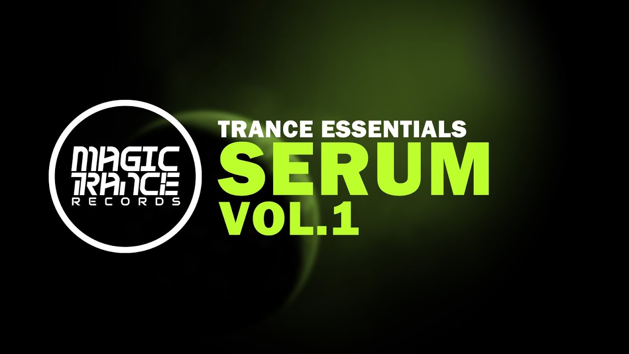 Trance Essentials Xfer Serum Vol. 1 [SoundBank]