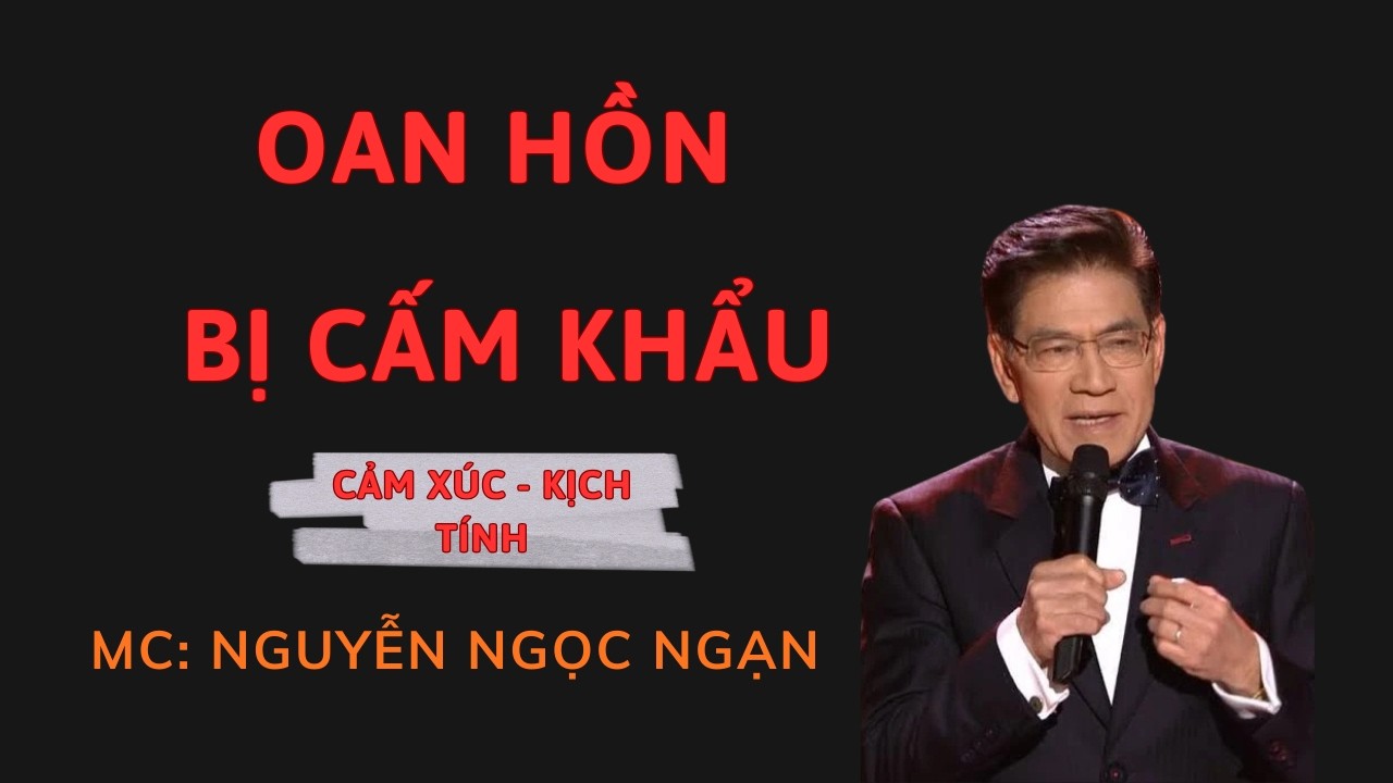 OAN HỒN BỊ CẤM KHẨU : Con Bị Giết Oan Và Trả Mạng Thay Cho Cha | Nguyễn Ngọc Ngạn