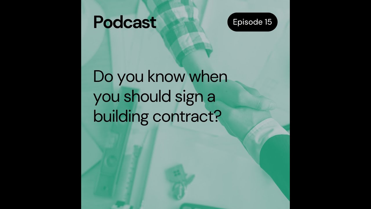 #15 Why you shouldn't sign your build contract, without getting a review