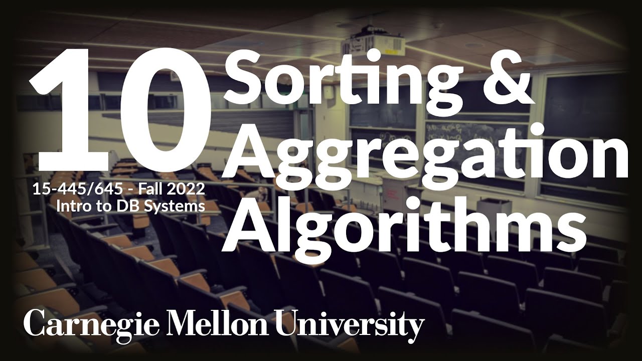 10 - Sorting & Aggregation Algorithms (CMU Intro to Database Systems / Fall 2022)