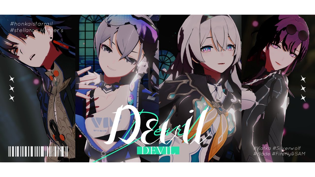 【Honkai：Star Rail MMD】Devil【Kafka/Firefly/Blade/Silverwolf】