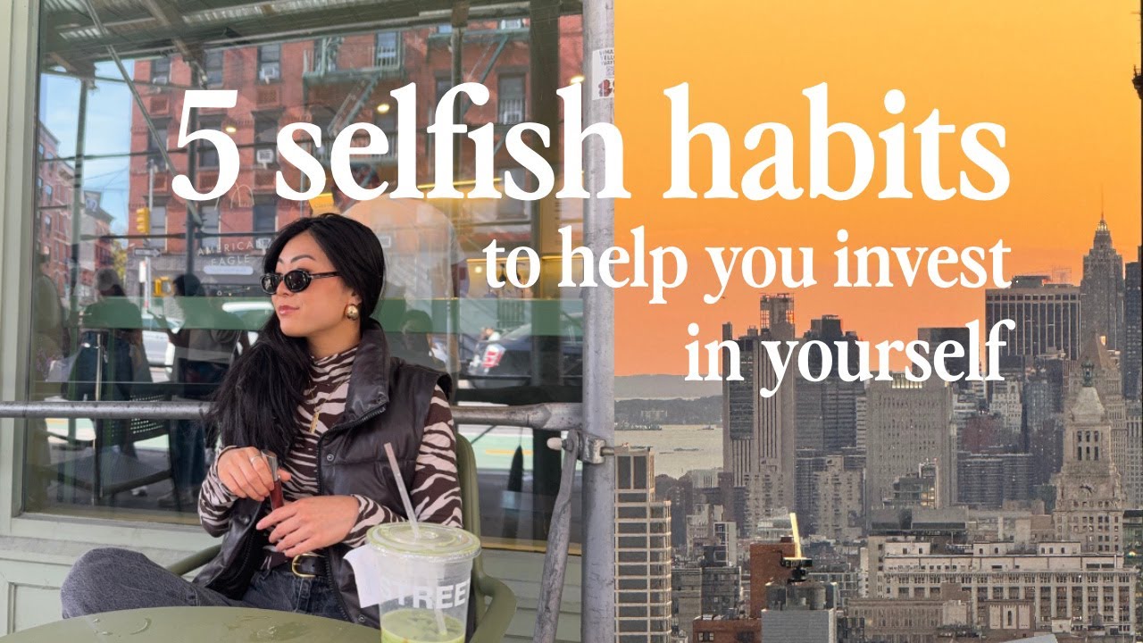 selfish habits that will build the life of your dreams and pay off over time