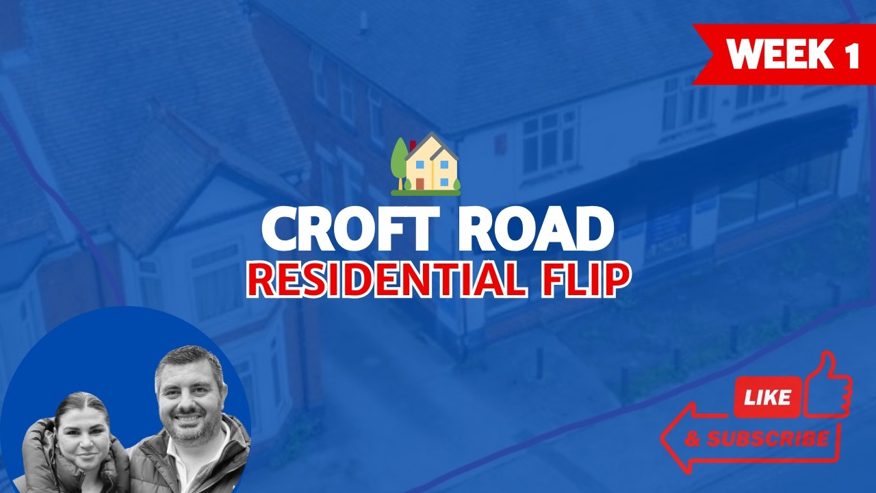 Croft Road 🏡 Residential Flip Week 1