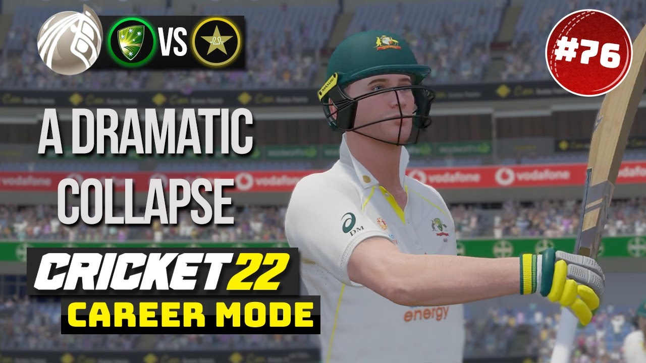 A DRAMATIC COLLAPSE - CRICKET 22 CAREER MODE #76