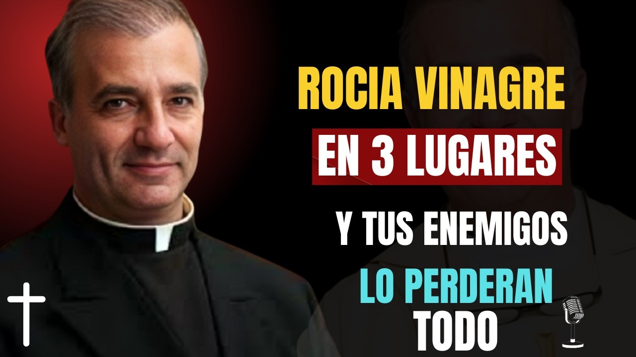 3 Lugares Ocultos donde el Vinagre Atrae Abundancia y Aleja Todo lo Malo || PADRE ÁNGEL ESPINOSA