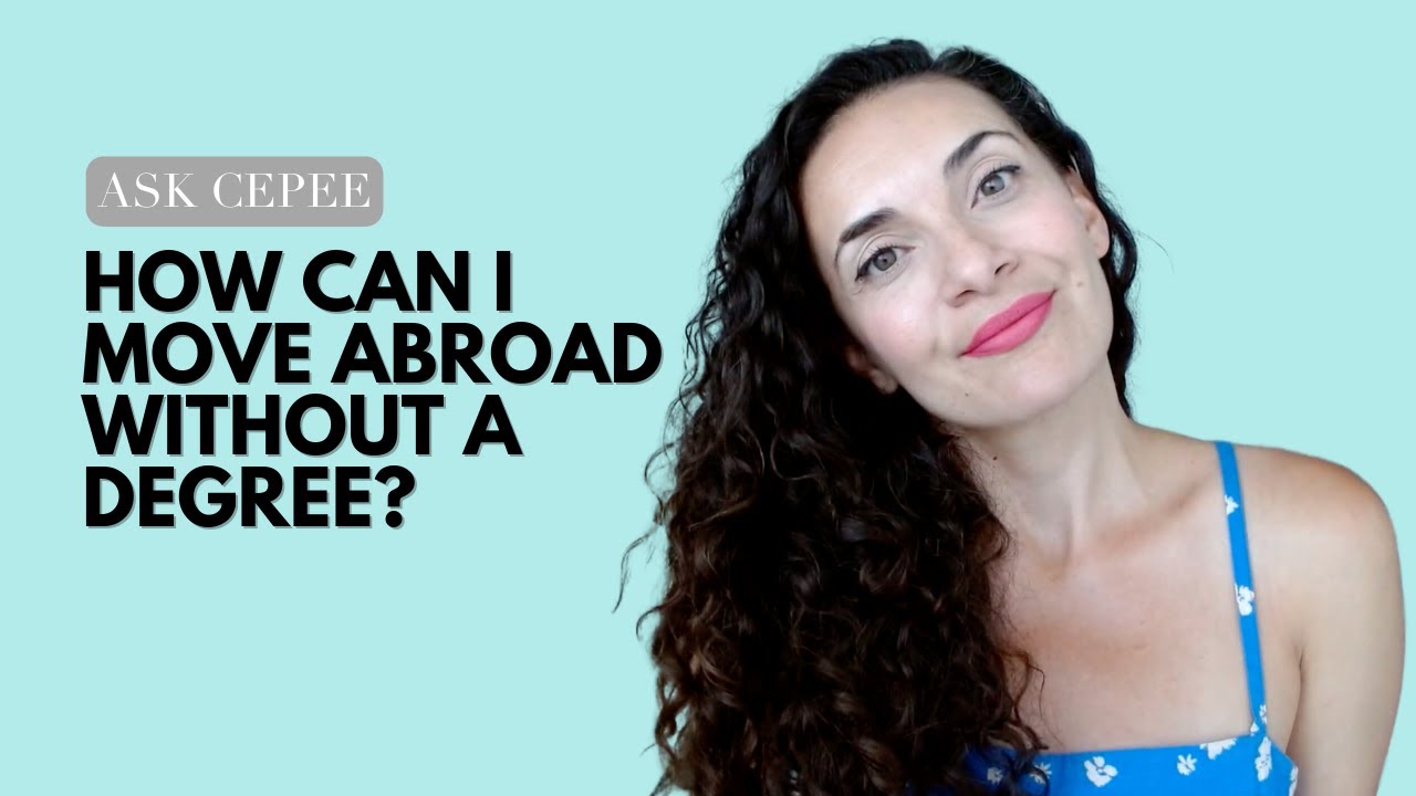 How to Move Abroad Without a Degree?