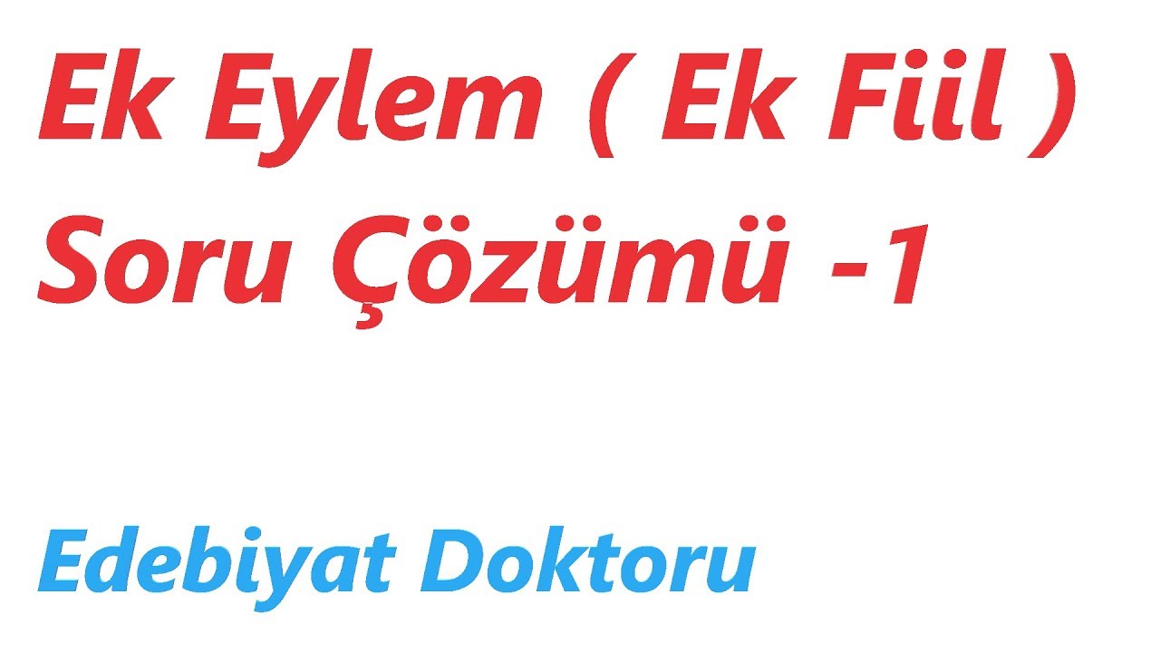 Ek Eylem ( Ek Fiil ) Soru Çözümü 1