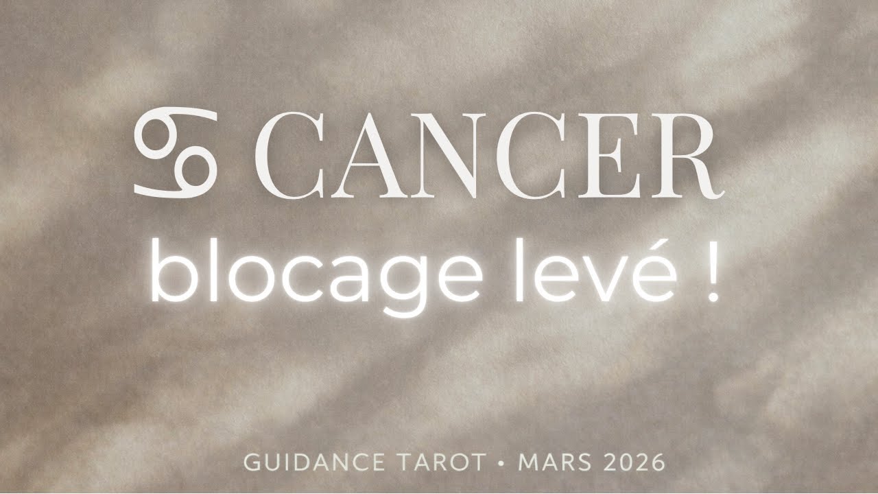 CANCER ♋︎ Mars 2026 — Ça y est, vous sortez de l’inertie | Tarot guidance