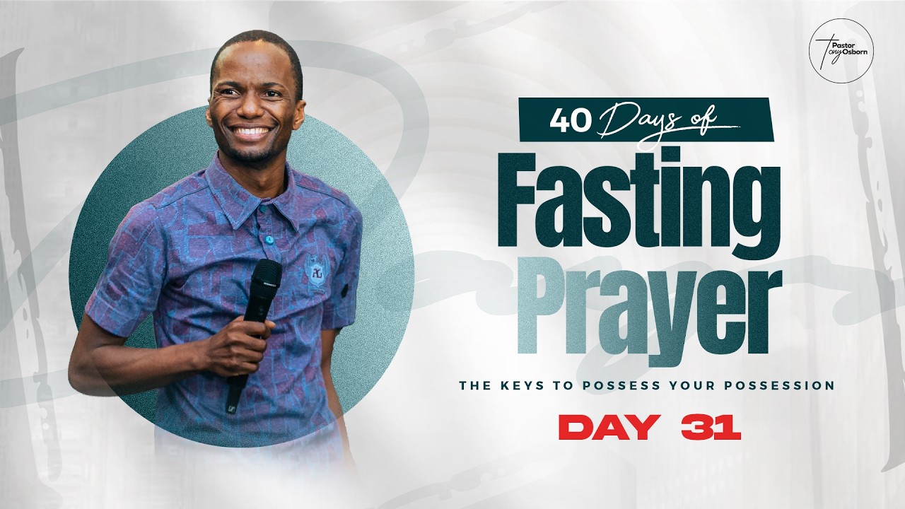 Day 31 | 40 Days of Fasting & Prayers | Pastor Tony Osborn | 20th Mar 2026