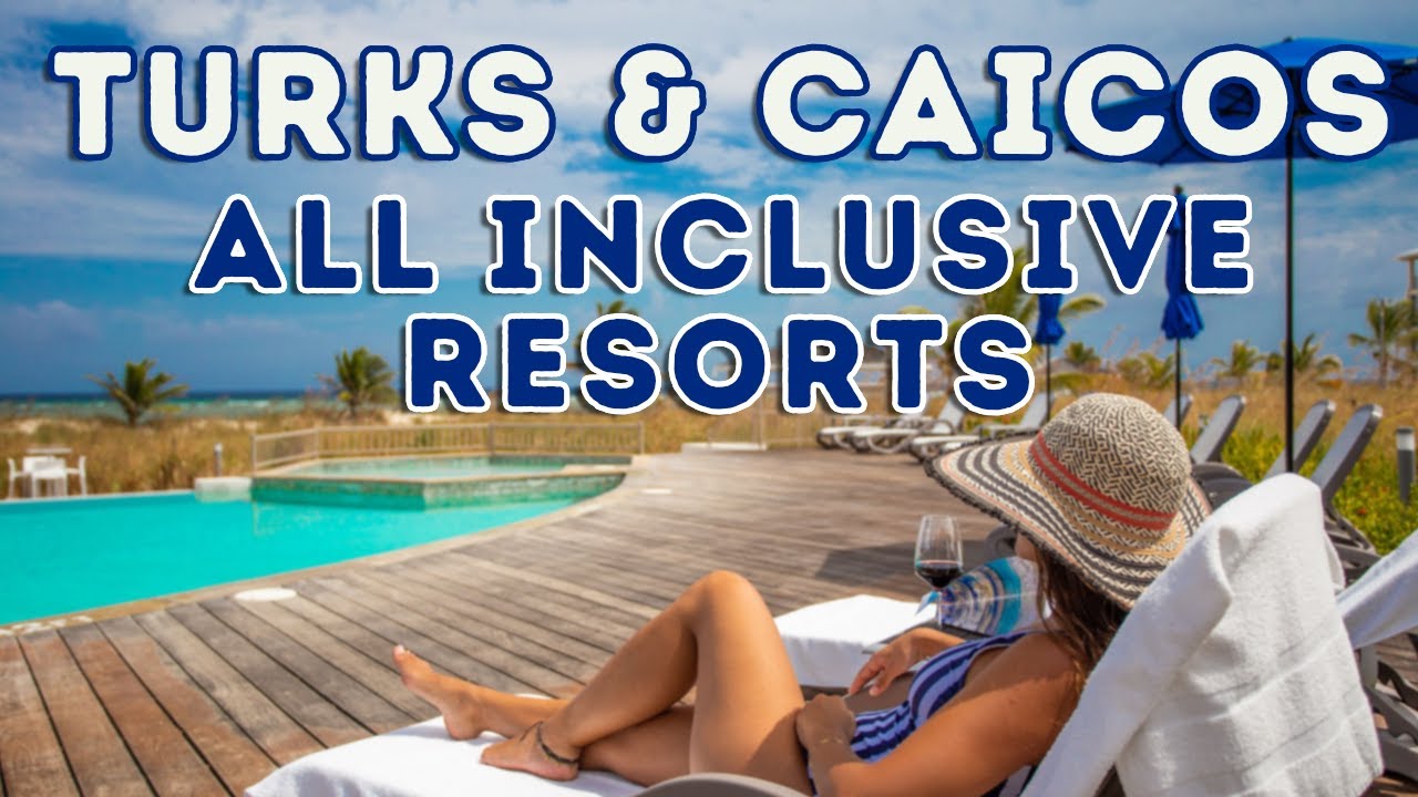 Top 8 All Inclusive Resorts in Turks and Caicos