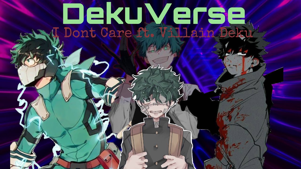 I Don’t Care ft. Villain Deku || DekuVerse pt. 2