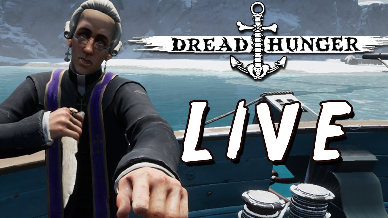 Dread Hunger Live Stream #6