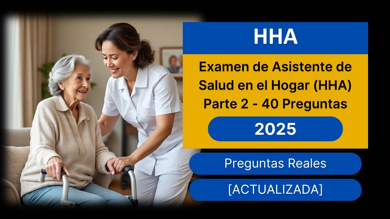 Examen de Asistente de Salud en el Hogar (HHA) 2025 Parte 2 | 40 Preguntas y Respuestas en Español