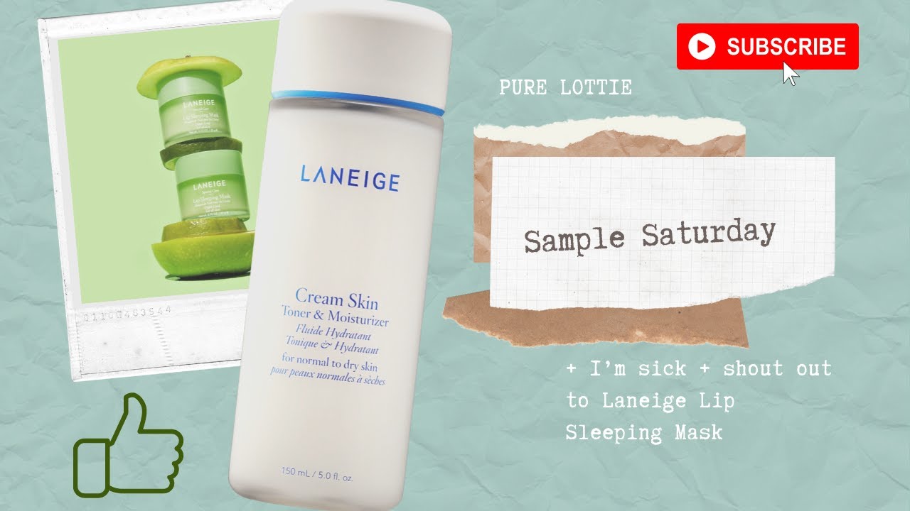 Sample Saturday / I'm Sick / Shout out to Laneige