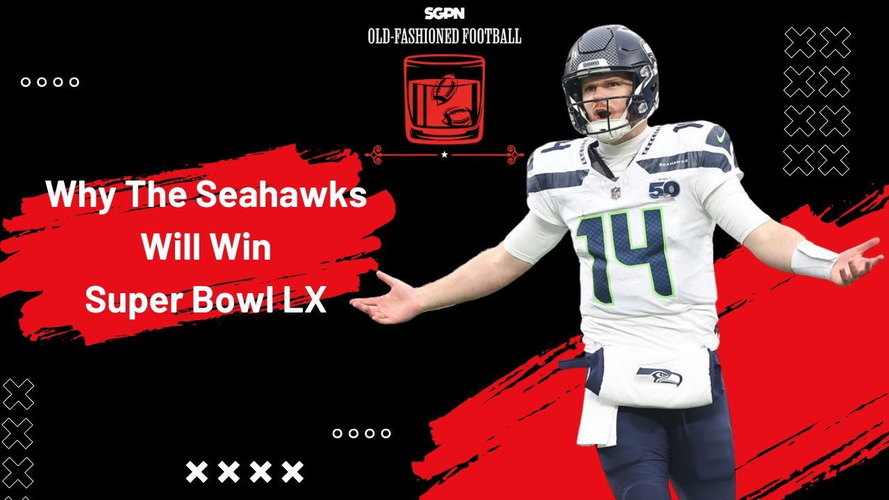 Here's Why The Seahawks Will Win Super Bowl LX!