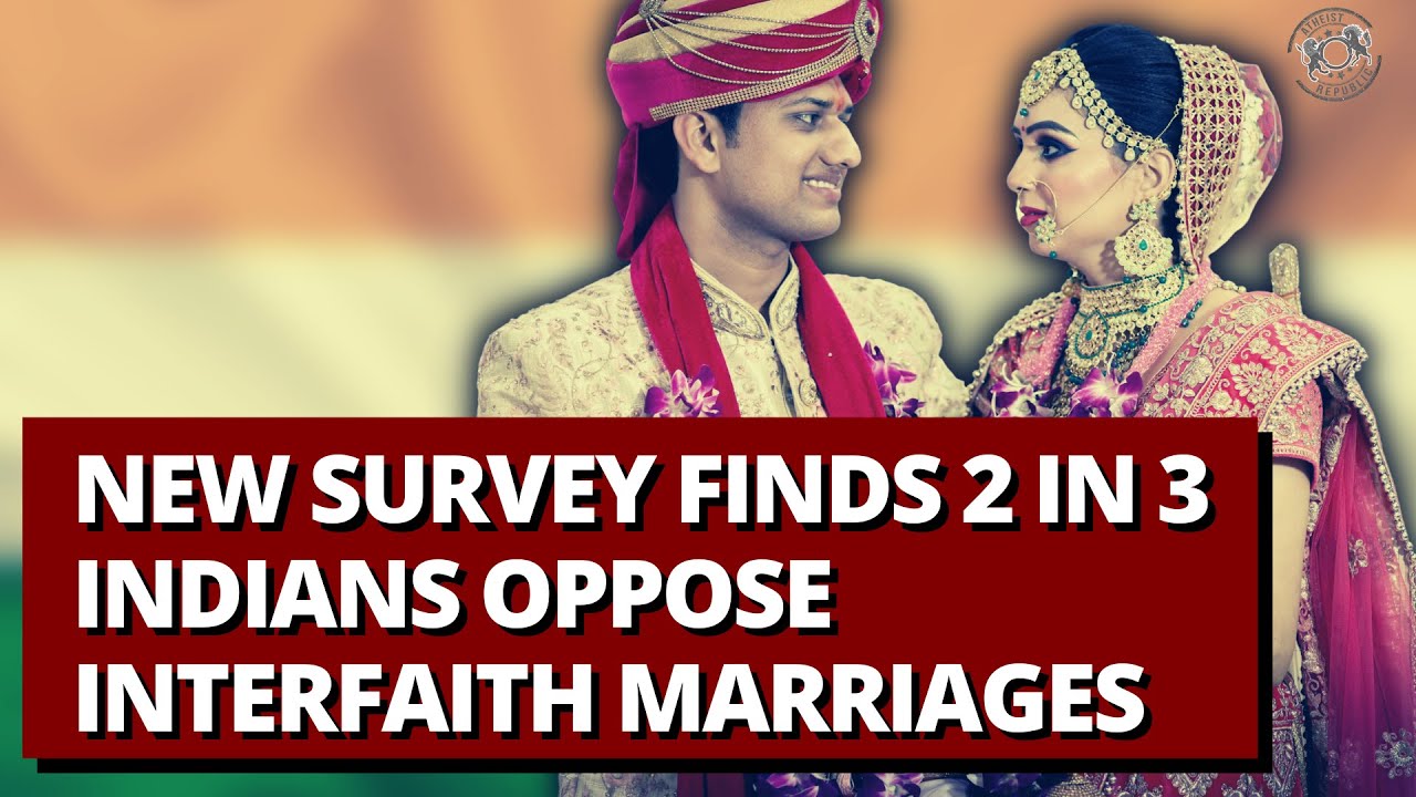 New Survey Finds 2 In 3 Indians Oppose Interfaith Marriages