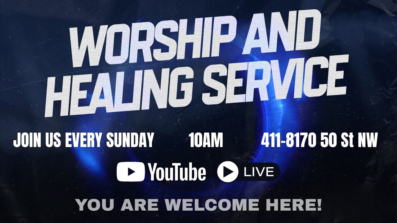Jesus is Lord Church Southeast Edmonton / Worship and Healing Service