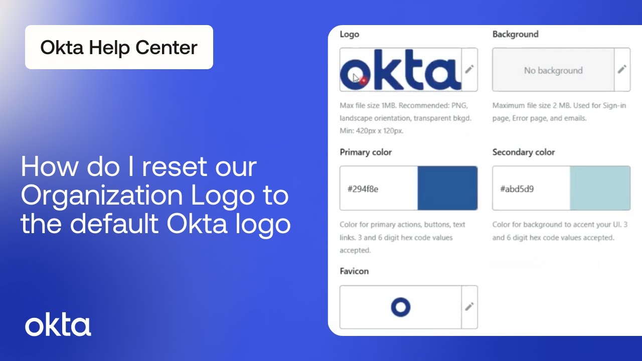 How Do I Reset our Organization Logo to the Default Okta Logo | Okta Support