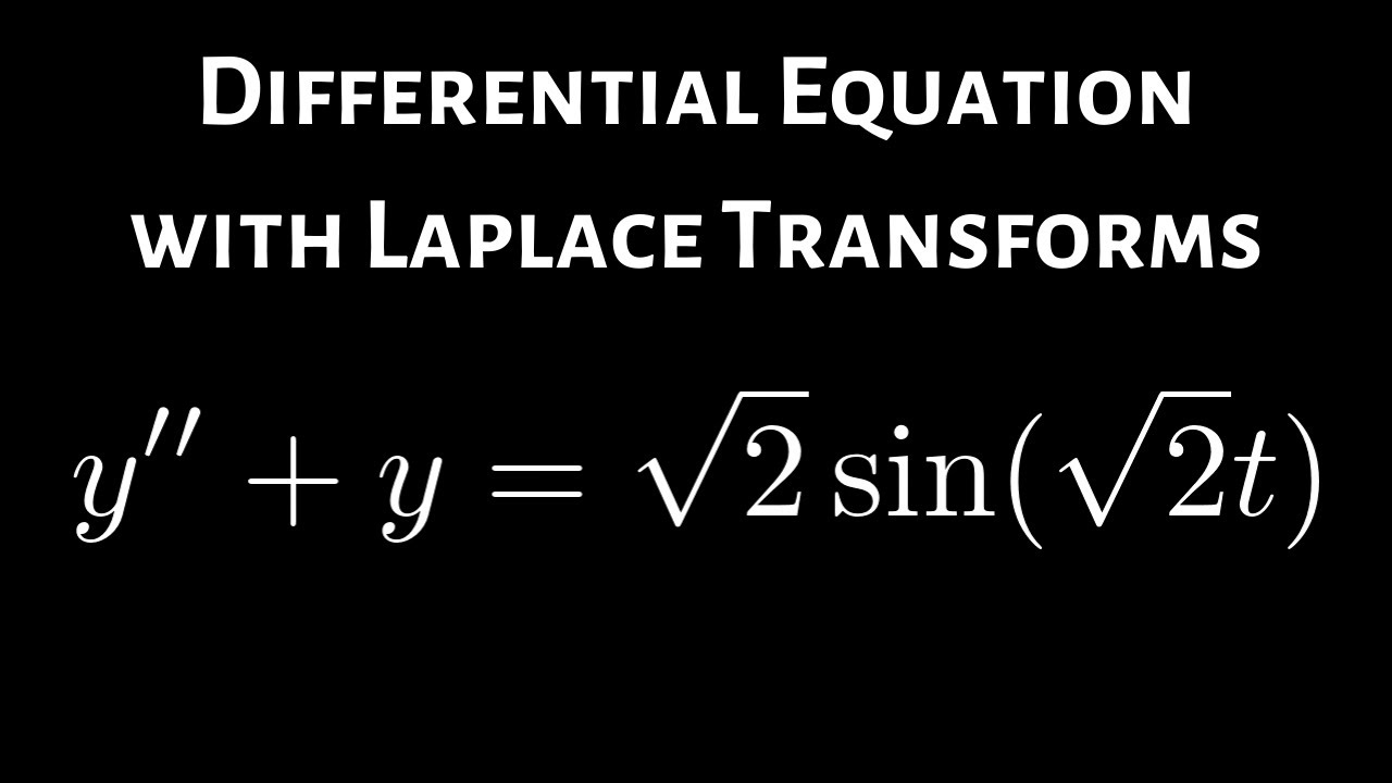 How to Solve an Initial Value Problem using Laplace Transforms y'' + y = sqrt(2)sin(sqrt(2)t)