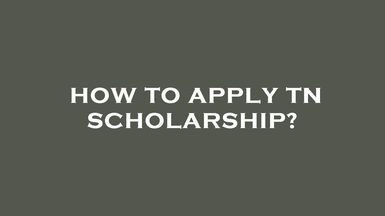 How to apply tn scholarship?