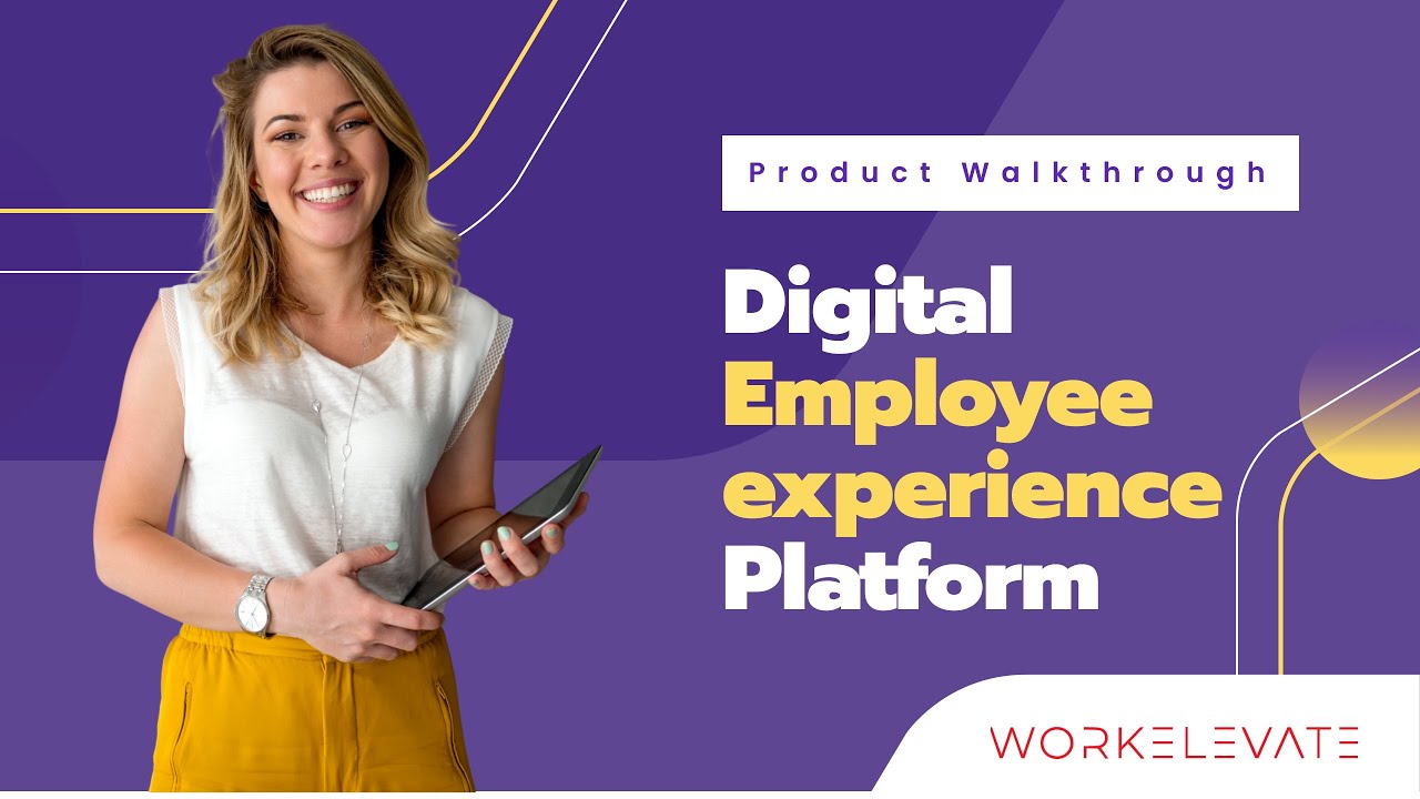 Workelevate's Digital Employee Experience (Product Walkthrough)