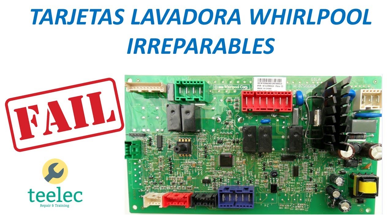Tarjetas Whirlpool Irreparables El Vídeo Que Teelec No Quiere Que Veas