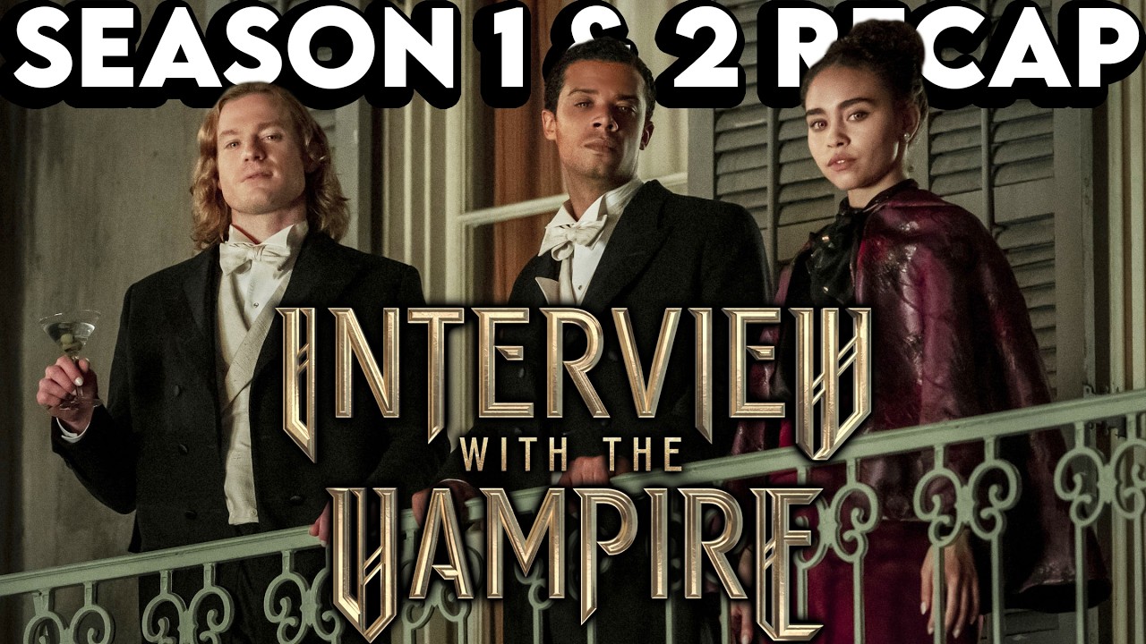 INTERVIEW WITH THE VAMPIRE Season 1 & 2 Recap | Must Watch Before THE VAMPIRE LESTAT
