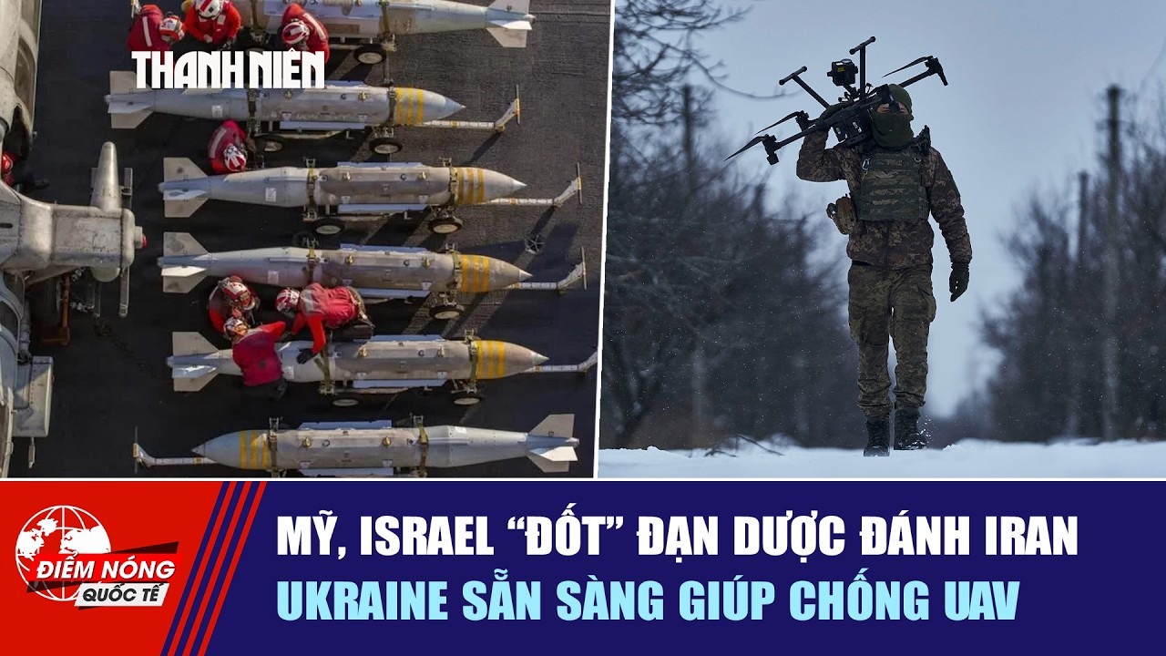 ĐIỂM NÓNG QUỐC TẾ 16/3: Mỹ, Israel “đốt” đạn dược đánh Iran | Ukraine sẵn sàng giúp chống UAV
