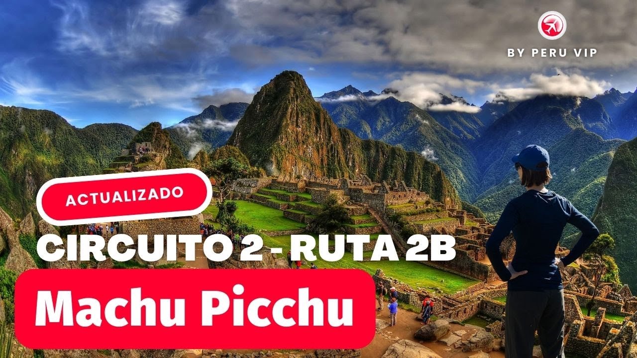 Circuito 2 de Machu Picchu: Ruta 2B Clásica 🏔️✨ | Guía Completa 2025 | Viajar a Perú 🇵🇪
