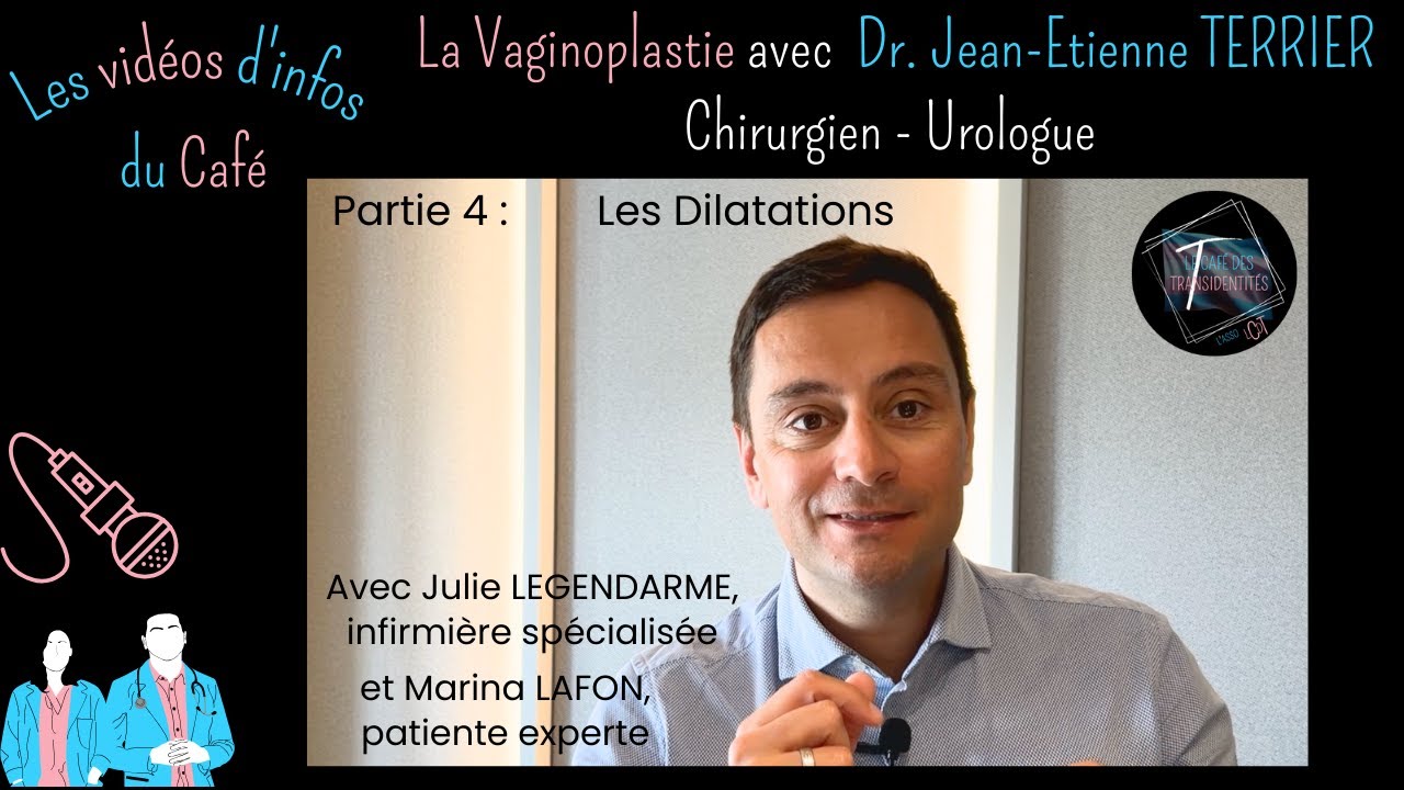 La Vaginoplastie [Partie 4 : Les Dilatations]🏳️‍⚧️ avec l’équipe du Dr Jean-Etienne TERRIER