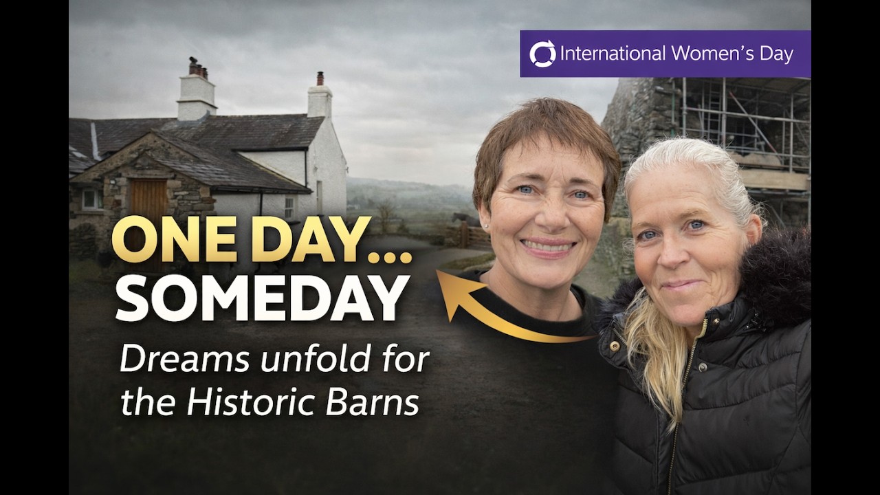 One Day, Someday&hellip; Dreams unfold for the Historic Barns on International Women's Day