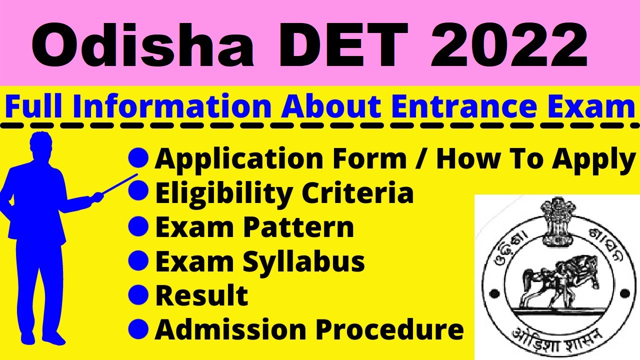 All About Odisha DET 2022: Notification, Dates, Application, Eligibility Pattern, Sylabus Admit Card