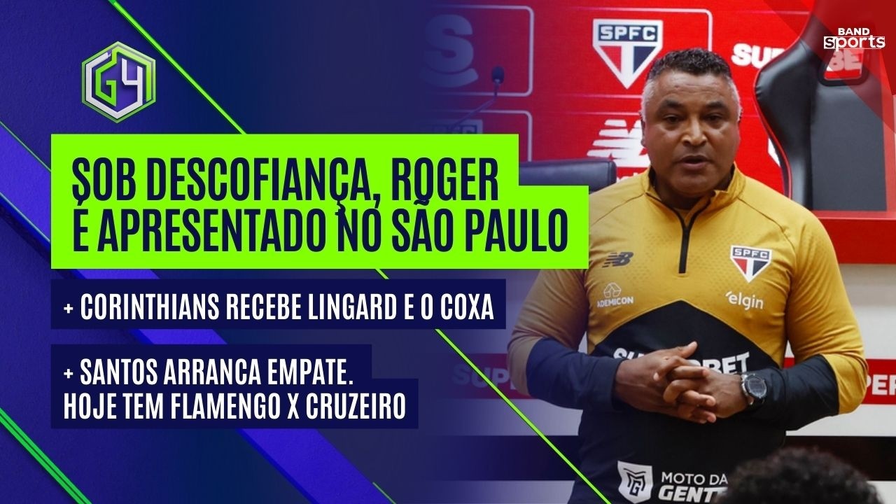 SOB DESCONFIANÇA, ROGER MACHADO É APRESENTADO NO SÃO PAULO; CORINTHIANS ENCARA COXA | G4