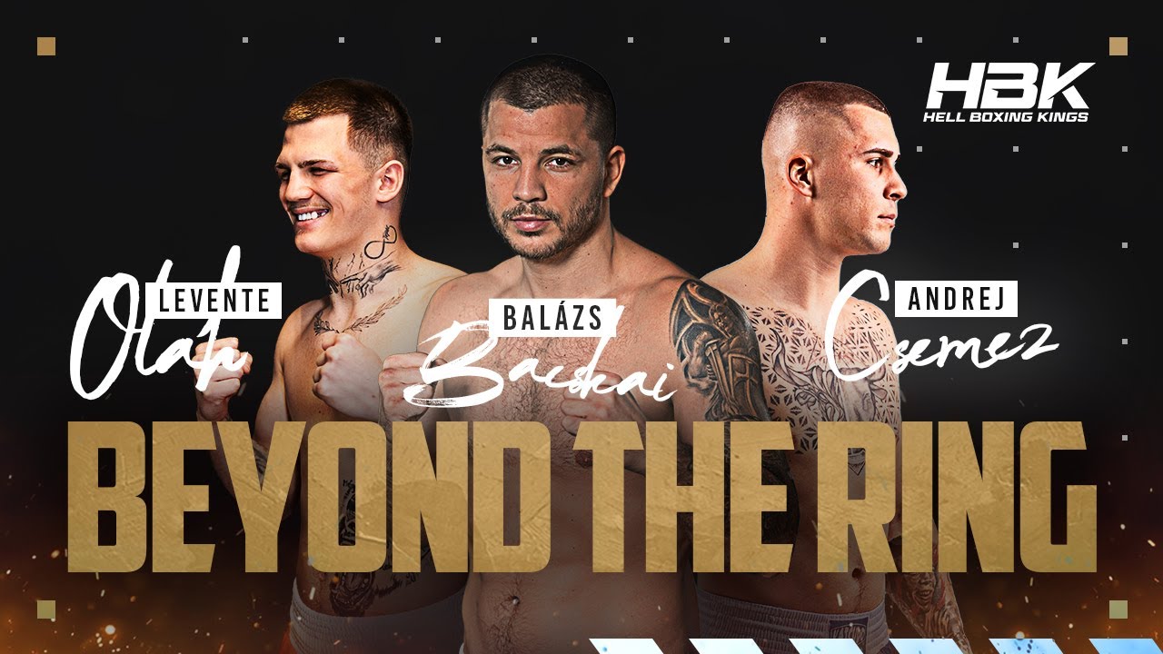 Beyond The Ring: Andrej Csemez, Levente Oláh, Balázs Bacskai 🥊
