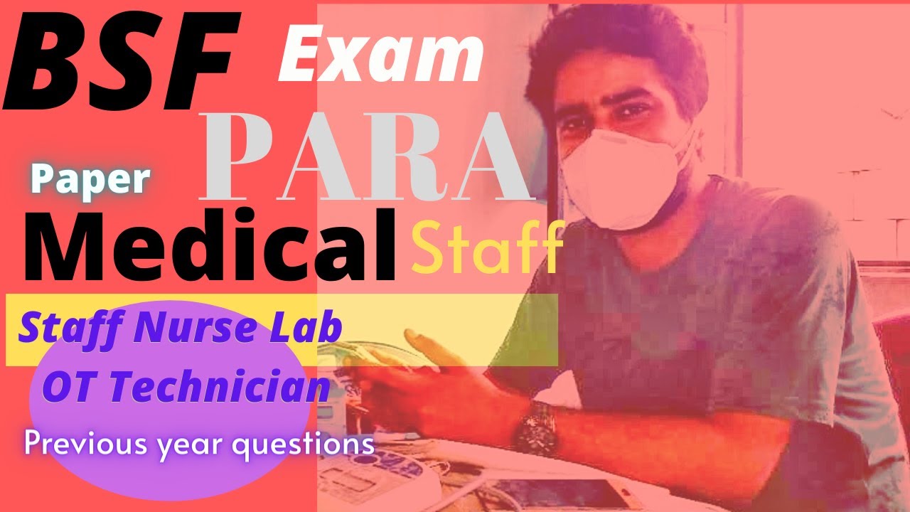 BSF Para Medical Exam 2021 Paper Staff Nurse, SI, lab technician, ASI, OT assistant, previous MCQS