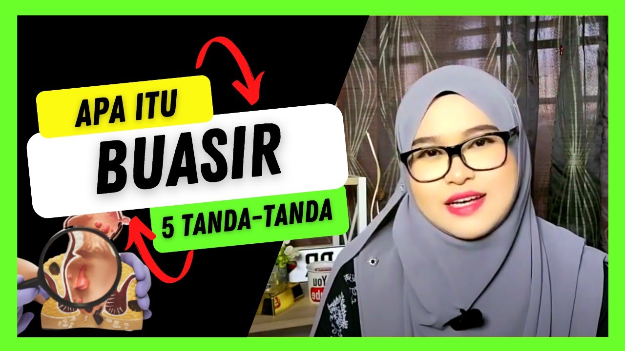 Apa itu BUASIR (Hemorrhoid) ? 5 TANDA-TANDA BUASIR | Apa Doktor Akan Buat Di Klinik @ Hospital?