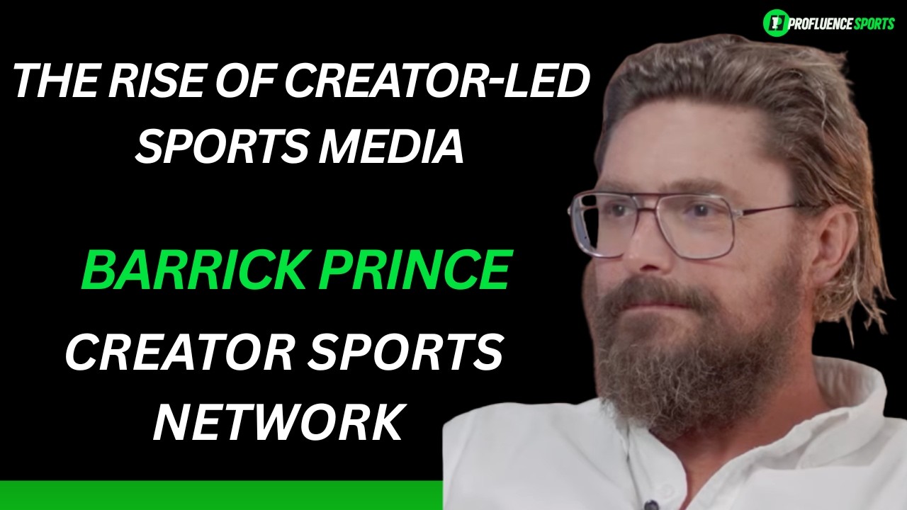 Barrick Prince, Creator Sports Network - The Rise of Creator-Led Sports Media