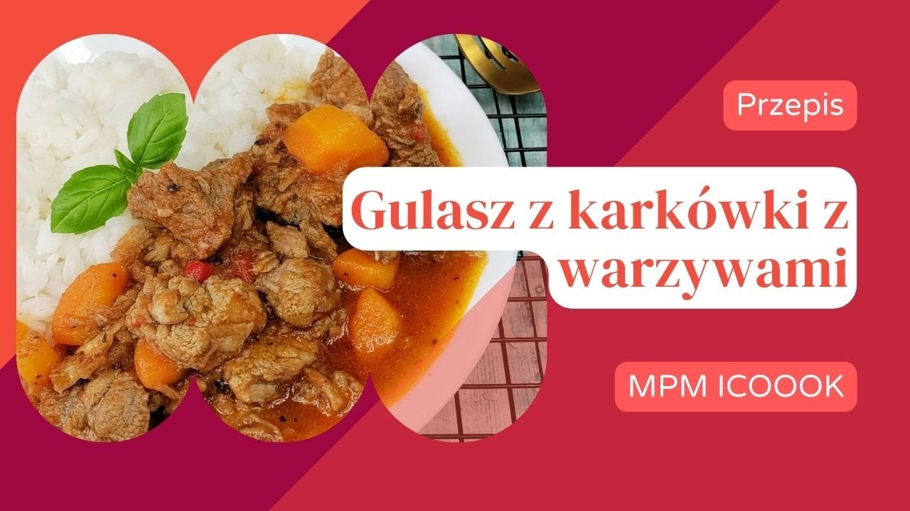 Gulasz z karkówki z warzywami - MPM ICOOOK PRZEPIS