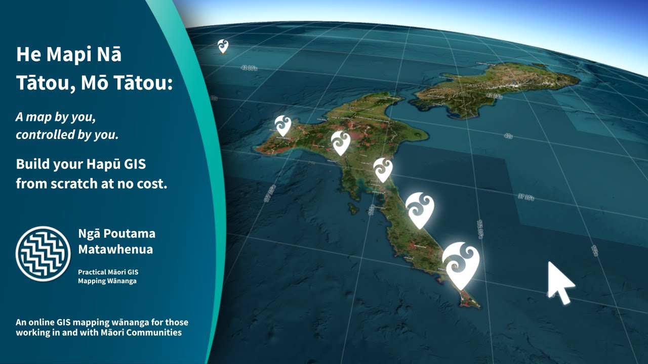 He Mapi Nā Tātou, Mō Tātou: A map by you, controlled by you. Build your Hapū GIS from scratch.
