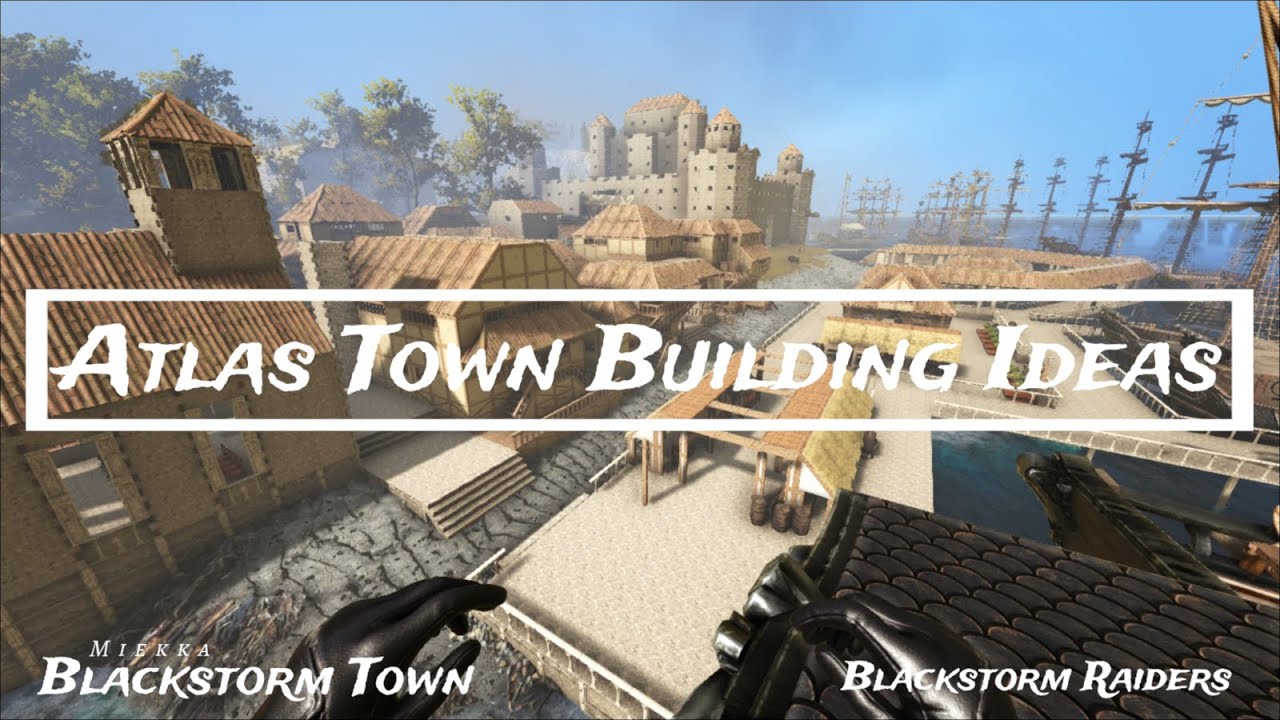 Atlas Town Building Ideas