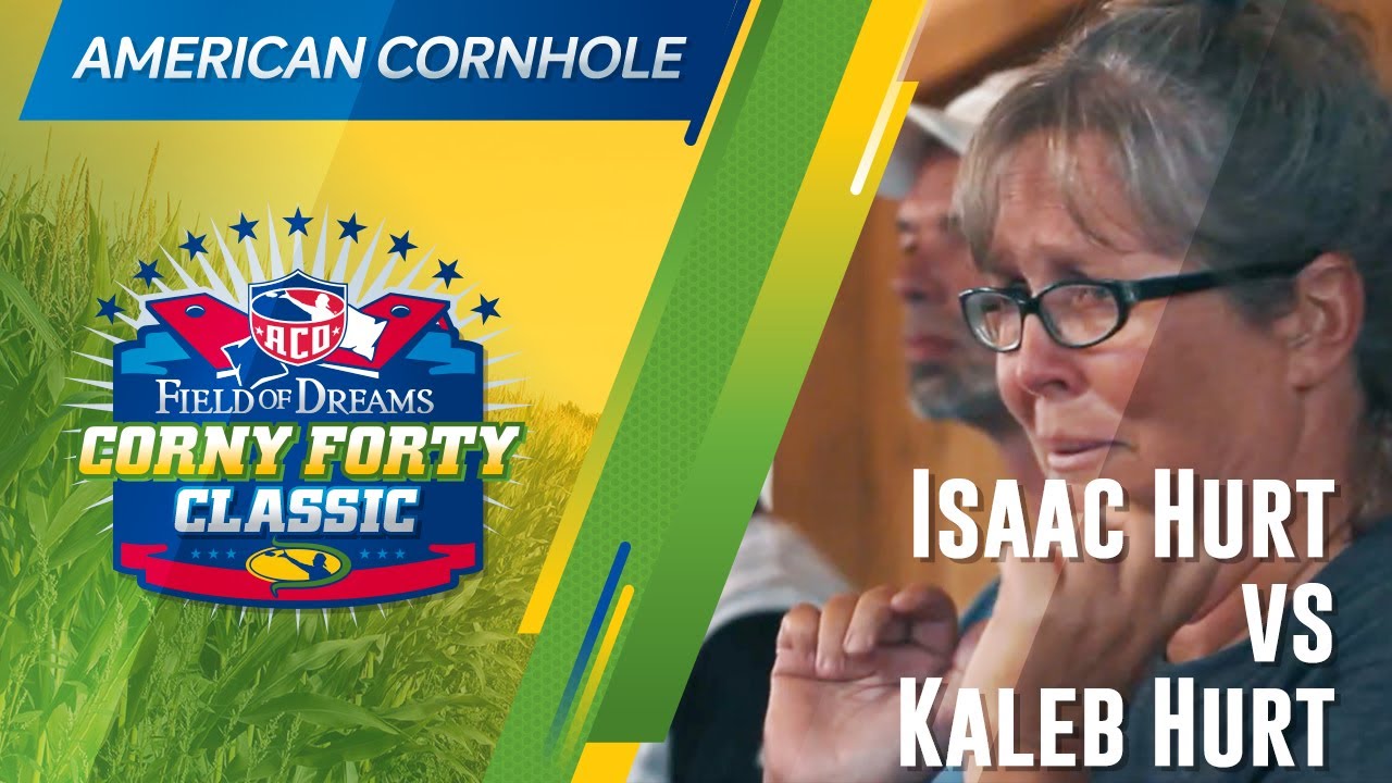 Isaac Hurt vs Kaleb Hurt - Quarter Final - ACO CornyForty Classic - Field of Dreams