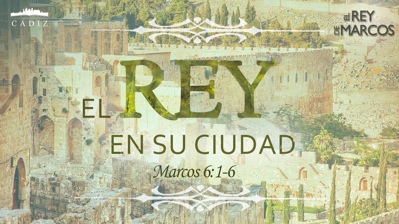 21. El Rey en su ciudad. Marcos 6: 1-6. #MoisésPeinado #Elreydemarcos