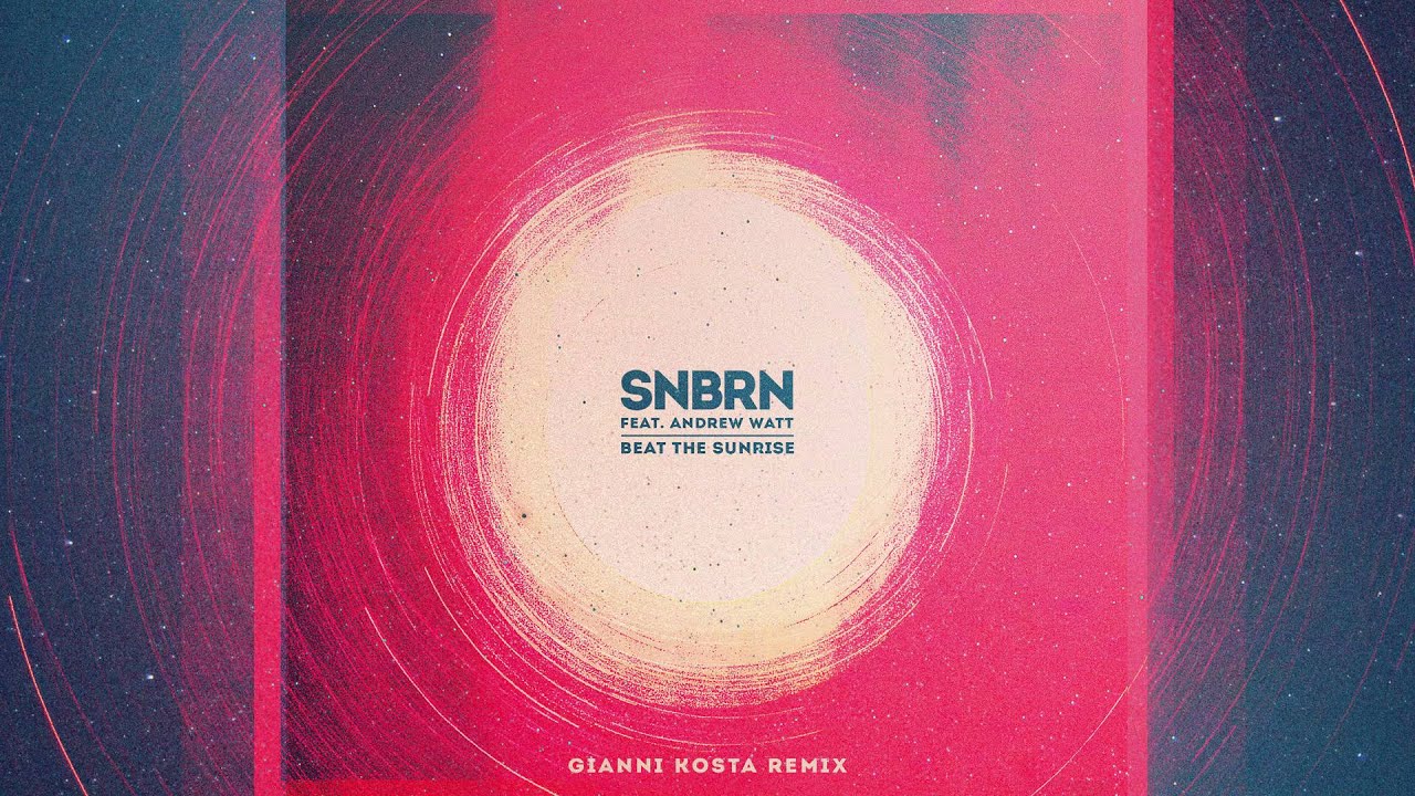 SNBRN - Beat The Sunrise feat. Andrew Watt (Gianni Kosta Remix) [Cover Art]