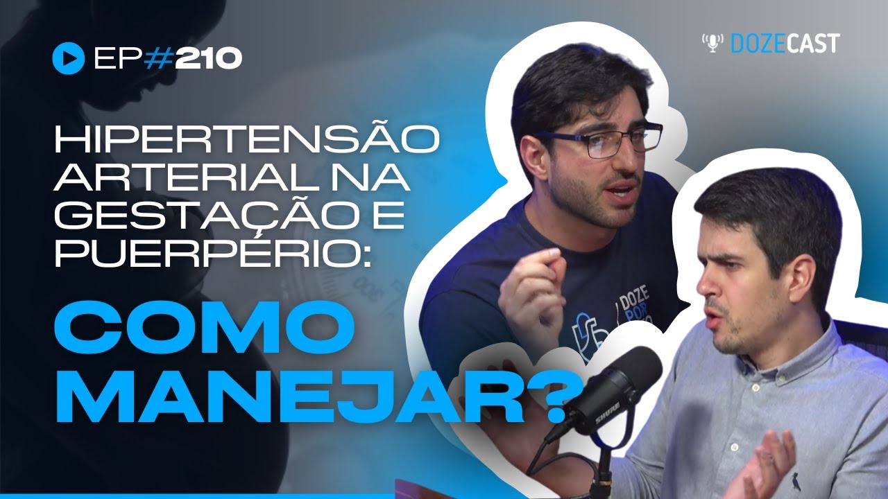 Hipertensão na gestação e no puerpério (DozeCast 210)