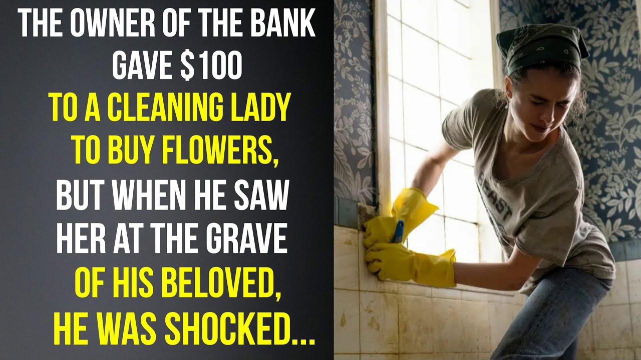Bank owner gave the cleaner $100 for a bouquet. He was stunned to see her at his beloved’s grave!