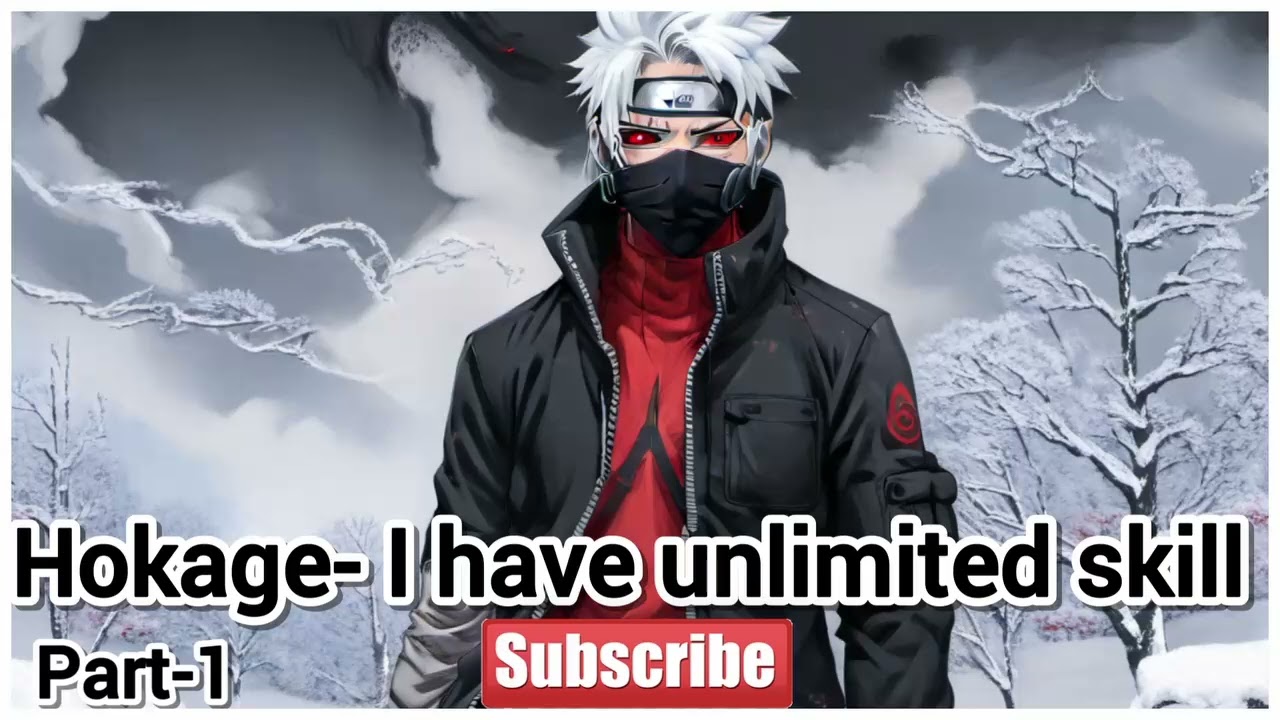 Hokage- I have unlimited skill points | Part-1