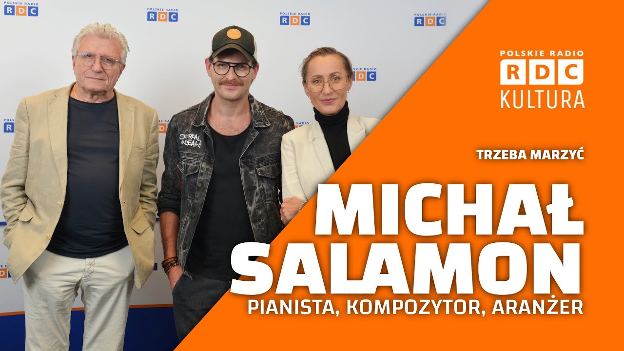 Trzeba marzyć: Michał Salamon &mdash; pianista, kompozytor, aranżer | Nula Stankiewicz i Janusz Strobel